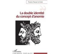 Franck-Pascal Le Crest – La double identité du concept d'anomie – Essai – Broché