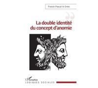 Franck-Pascal Le Crest – La double identité du concept d'anomie – Essai – Broché