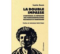La double impasse. L'universel à l'épreuve des fondamentalismes religieux et marchands