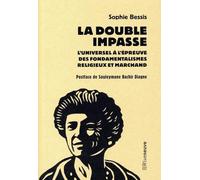 La double impasse. L'universel à l'épreuve des fondamentalismes religieux et marchands