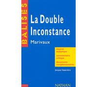 "La double inconstance", Marivaux: Résumé analytique, commentaire critique, documents complémentaires