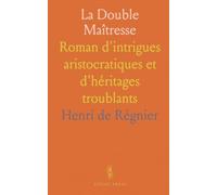 La Double Maîtresse: Roman d'intrigues aristocratiques et d'héritages troublants