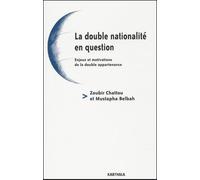 La Double Nationalité En Question - Enjeux Et Motivations De La Double Appartenance