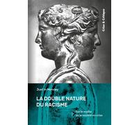 La double nature du racisme Sur le mythe de la société capitaliste en crise - Just In Monday - Crise Et Critique - broché - Essai