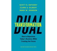 La double transformation : Comment repositionner l'entreprise d'aujourd'hui tout en créant l'avenir