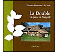 La double un pays en perigord - FLORENCE BROUSSAUD - Pierre Fanlac - broché - Beau livre