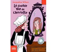 Jacqueline Wilson – La double vie de Charlotte – Roman junior – Folio Junior Poche