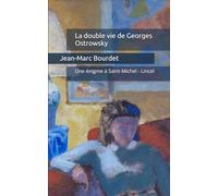 La double vie de Georges Ostrowsky: Une énigme à Saint-Michel - Lincel