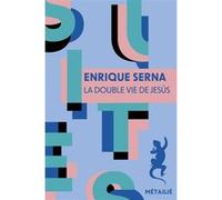 La double vie de Jésus Enrique Serna (Auteur)