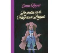 La double vie de Théophraste Longuet - Gaston Leroux - L'arbre Vengeur - relié - Roman