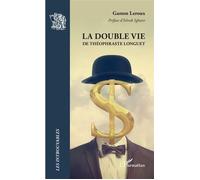La double vie de Théophraste Longuet - Gaston Leroux - L'harmattan - broché - Roman