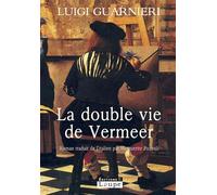 La double vie de Vermeer - Luigi Guarnieri - De La Loupe - broché - Livre