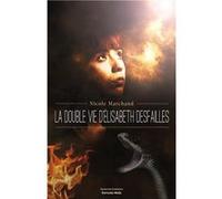 La double vie d'Élisabeth Desfailles Nicole Marchand (Auteur)