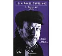 La Double vie Jean-Roger Caussimon (Auteur)