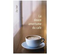 La Douce Amertume Du Café