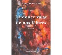 La douce valse de nos fêlures - Martine Milard - L'onde Eds De - broché - Poésie