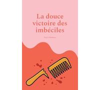 La douce victoire des imbéciles
