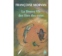 La douce vie des fées des eaux – Actes Sud