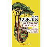 La douceur de l'ombre: L'arbre, source d'émotions, de l'Antiquité à nos jours