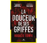 La douceur de ses griffes - Rosalie Lowie - L'oiseau Noir - Poche - Roman