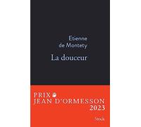 La douceur PRIX JEAN D'ORMESSON 2023: Prix Jean d'Ormesson 2023