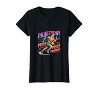 La Douleur Aujourd'hui, la fierté de Demain, la Motivation à Courir T-Shirt