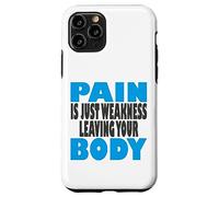 La Douleur est Juste Une faiblesse Qui Laisse Votre Corps, Fitness et entraînement Coque pour iPhone 11 Pro