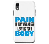 La Douleur est Juste Une faiblesse Qui Laisse Votre Corps, Fitness et entraînement Coque pour iPhone XR