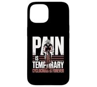 La Douleur est temporaire Cyclocross Forever Bike Vélo de Cyclocross Coque pour iPhone 15