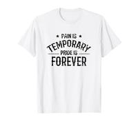 La Douleur est temporaire La fierté est éternelle T-Shirt