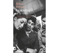 La douleur et le soin - Enquête sur Harvey Karman et sa méthode d'avortement - Bibia Pavard - La découverte - broché - Essai