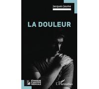 La douleur - Jacques Jaume - L'harmattan - broché - Scolaire / Universitaire