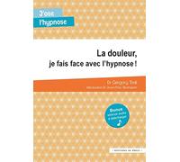 La Douleur, Je Fais Face Avec L'hypnose !