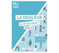 La douleur, je m'en sors Comprendre et agir - Serge Perrot - In Press Eds - broché - Guide