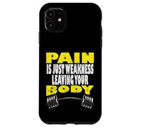La Douleur n'est Que la faiblesse quittant Le Corps Coque pour iPhone 11