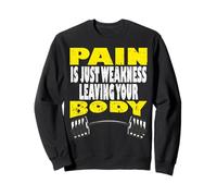 La Douleur n'est Que la faiblesse quittant Le Corps Sweatshirt