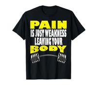 La Douleur n'est Que la faiblesse quittant Le Corps T-Shirt