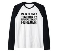 La Douleur n'est qu'un Regret temporaire Dure pour Toujours - Motivation Manche Raglan