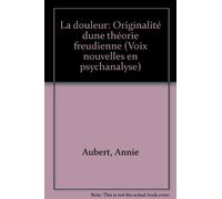 La douleur: Originalité d'une théorie freudienne