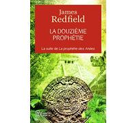 La douzième prophétie: L'heure décisive