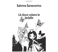 Là Dove Volano Le Farfalle