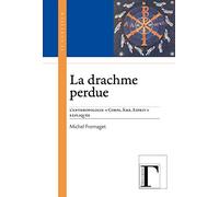La drachme perdue : L'anthropologie "Corps, Âme, Esprit" expliquée