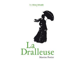 La dralleuse - Martine Pottier - Globophile - broché - Roman