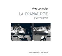La dramaturgie: L'art du récit : cinéma, théâtre, opéra, radio, télévision, bande dessinée