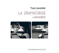 La Dramaturgie - L'art Du Récit - Cinéma, Théâtre, Opéra, Radio, Télévision, Bande Dessinée