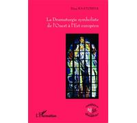 La Dramaturgie Symboliste De L'ouest À L'est Européen