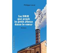 La DRH qui avait le petit Jésus dans le coeur - Philippe Lecat - L'harmattan - broché - Roman