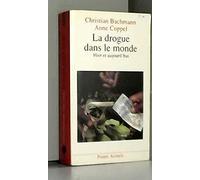 La Drogue dans le monde. Hier et aujourd'hui