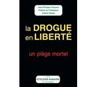 La drogue en liberté: Un piège mortel