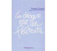 La drogue est un prétexte – Flammarion